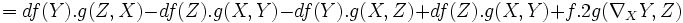 =df(Y).g(Z,X)-df(Z).g(X,Y)-df(Y).g(X,Z)+df(Z).g(X,Y)+f.2g(\nabla_XY,Z)