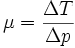  \mu = \frac{\Delta T}{\Delta p}  \,