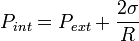  \qquad P_{int} = P_{ext} + \frac{2 \sigma}{R} 