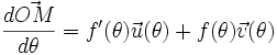 \frac{d\vec{OM}}{d\theta} = f'(\theta)\vec{u}(\theta) + f(\theta)\vec{v}(\theta)