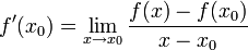 f'(x_0) = \lim_{x \to x_0}{f(x)-f(x_0) \over x-x_0}