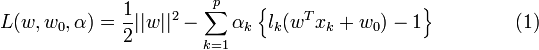L(w,w_0,\alpha) = \frac{1}{2} ||w||^2 - \sum_{k=1}^p \alpha_k \left \{l_k(w^Tx_k+w_0) - 1 \right \}  \qquad\qquad(1)
