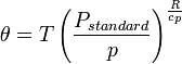 \theta = T \left(\frac{P_{standard}}{p} \right)^\frac {R}{c_p}