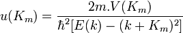 u(K_m)={{2m.V(K_m)}\over{{\hbar^2}[E(k)-(k+K_m)^2]}}