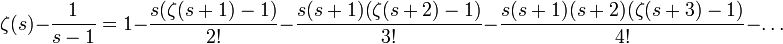 \zeta(s)-\frac1{s-1}=1-\frac{s(\zeta(s+1)-1)}{2!}-\frac{s(s+1)(\zeta(s+2)-1)}{3!}-\frac{s(s+1)(s+2)(\zeta(s+3)-1)}{4!}-\ldots