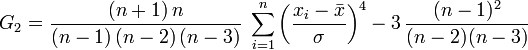 ~ G_2 = \frac{(n+1)\,n}{(n-1)\,(n-2)\,(n-3)} \; \sum_{i=1}^n \left( \frac {x_i - \bar{x}} \sigma \right) ^4 - 3\,\frac{(n-1)^2}{(n-2) (n-3)}
