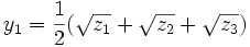 y_1 = \frac 12 ( \sqrt{z_1} + \sqrt{z_2} + \sqrt{z_3})