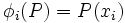 \ \phi_i(P)=P(x_i)