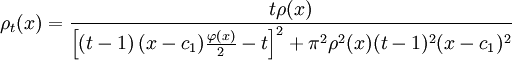 \rho_{t}(x)=\frac{t\rho(x)}{\left[\left(t-1\right)(x-c_1)\frac{\varphi\left(x\right)}{2}-t\right]^2+\pi^2\rho^2(x)(t-1)^2(x-c_1)^2}