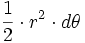\frac{1}{2} \cdot r^2 \cdot d \theta