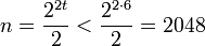 n=\frac {2^{2t}} {2}<\frac {2^{2 \cdot 6}} {2}=2048